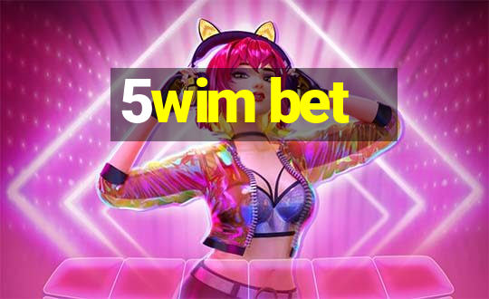 5wim bet