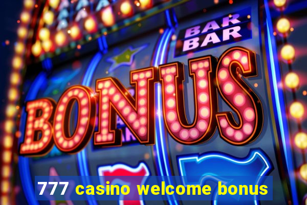 777 casino welcome bonus