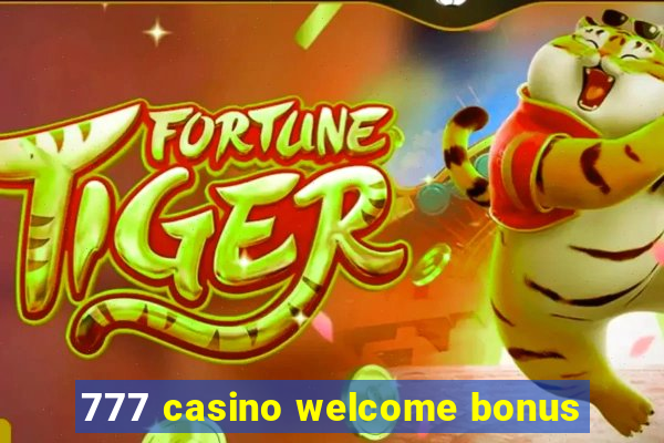 777 casino welcome bonus