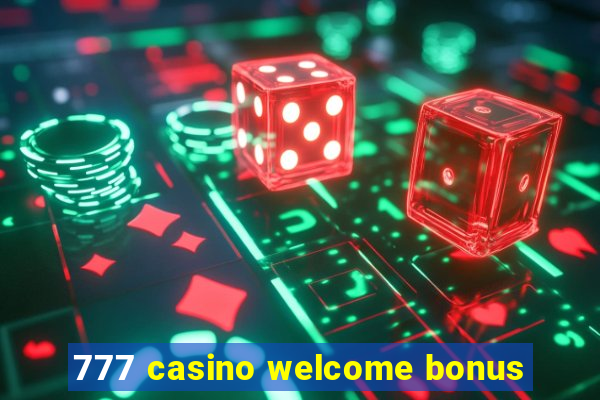 777 casino welcome bonus