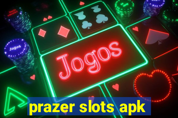 prazer slots apk