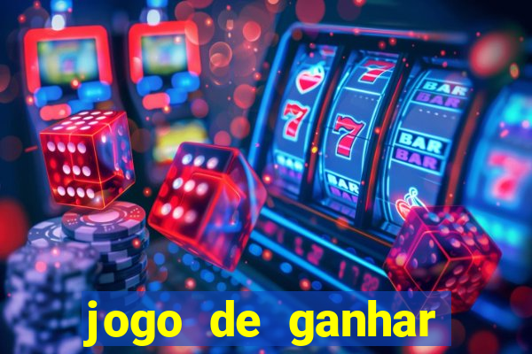 jogo de ganhar dinheiro de verdade slots