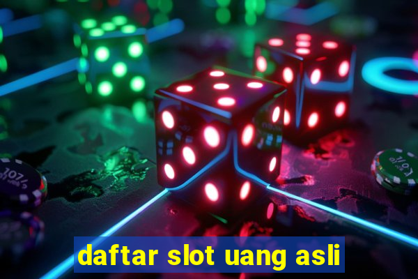 daftar slot uang asli