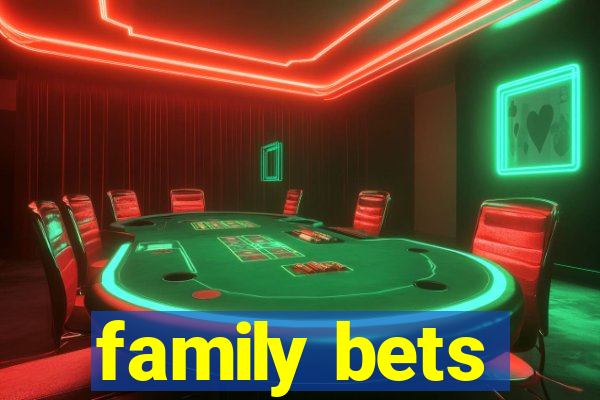 family bets