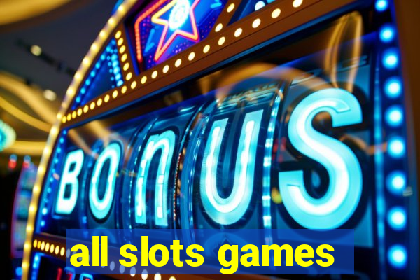 all slots games