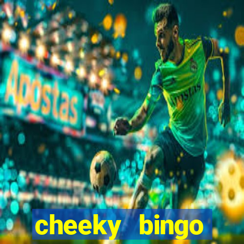 cheeky bingo members login