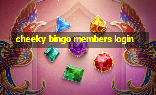 cheeky bingo members login