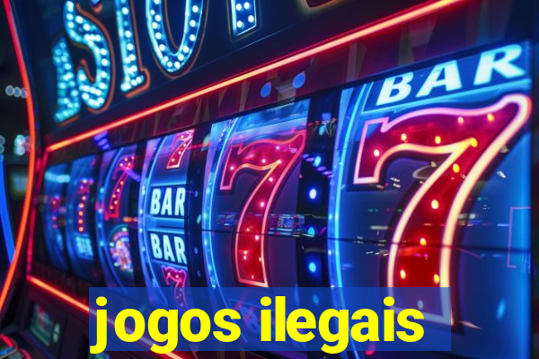 jogos ilegais