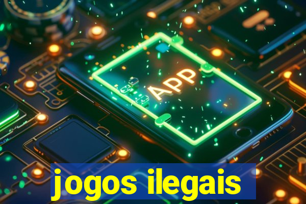 jogos ilegais