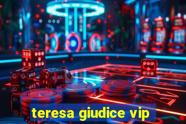 teresa giudice vip