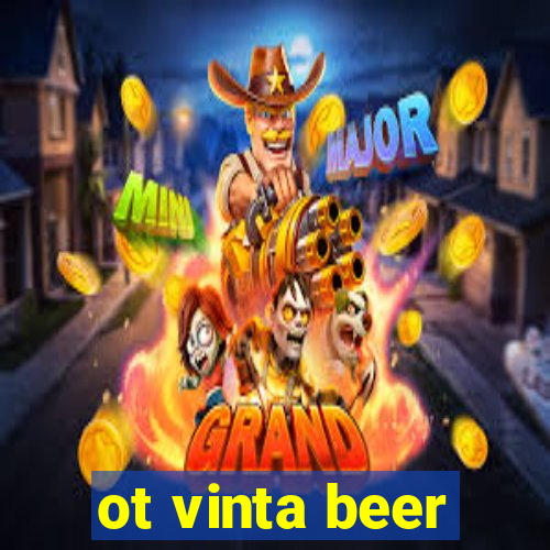 ot vinta beer