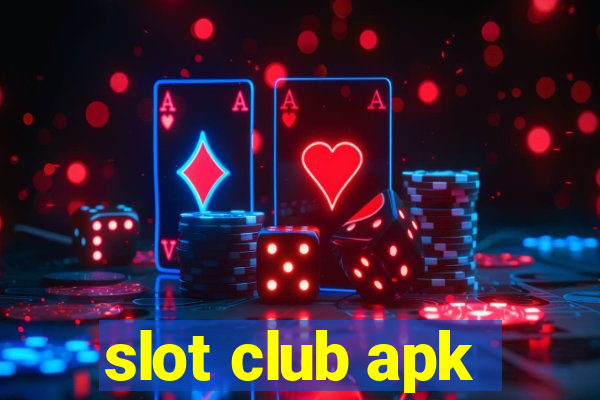 slot club apk