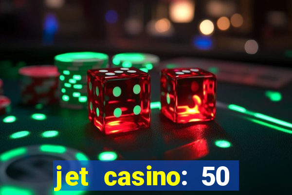 jet casino: 50 free spins