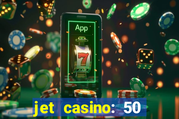 jet casino: 50 free spins