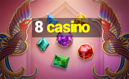 8 casino