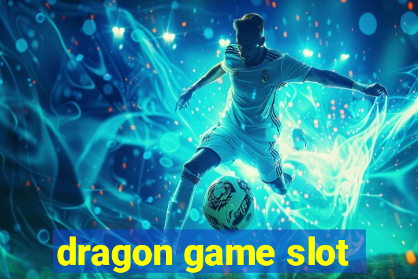 dragon game slot