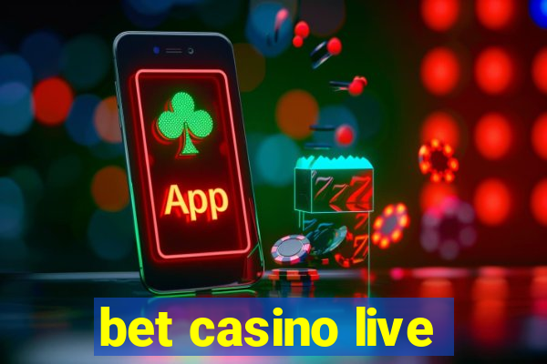 bet casino live