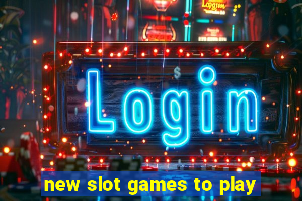 new slot games to play