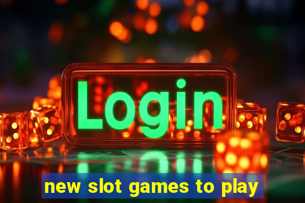 new slot games to play