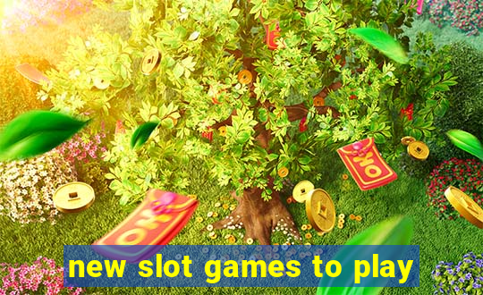 new slot games to play