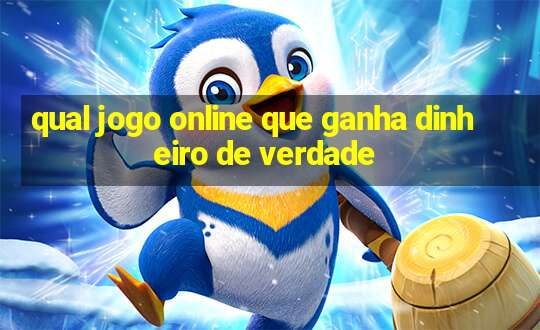 qual jogo online que ganha dinheiro de verdade