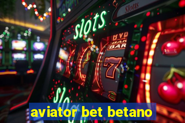 aviator bet betano