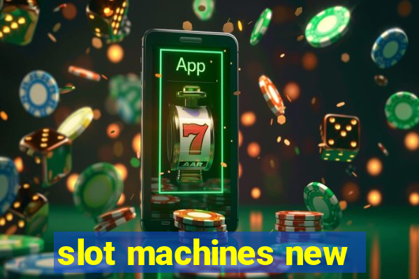 slot machines new