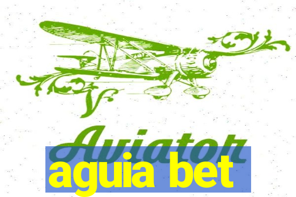 aguia bet