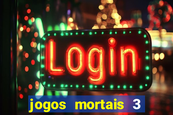 jogos mortais 3 filme completo dublado