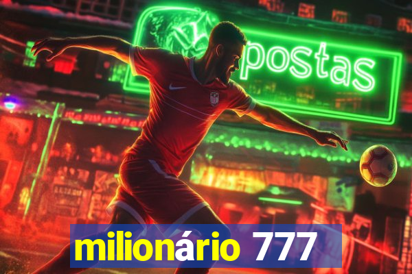 milionário 777