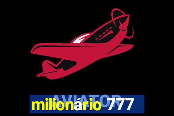 milionário 777