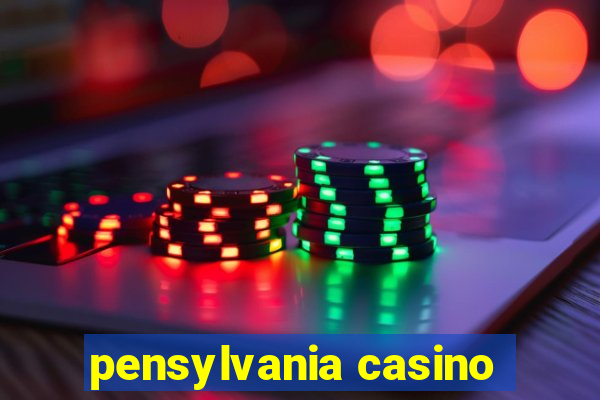 pensylvania casino