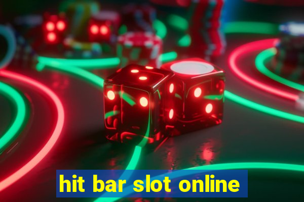 hit bar slot online