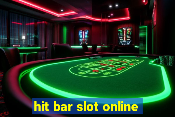 hit bar slot online