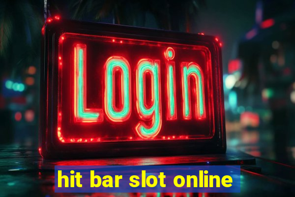 hit bar slot online