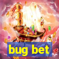 bug bet