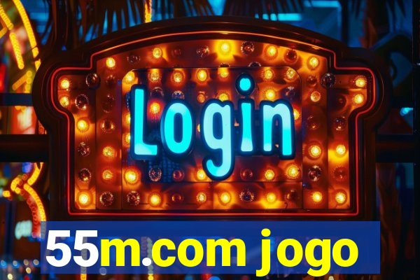 55m.com jogo