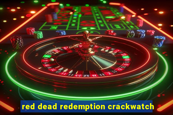 red dead redemption crackwatch