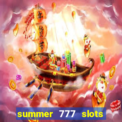 summer 777 slots paga mesmo