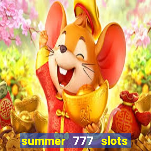 summer 777 slots paga mesmo