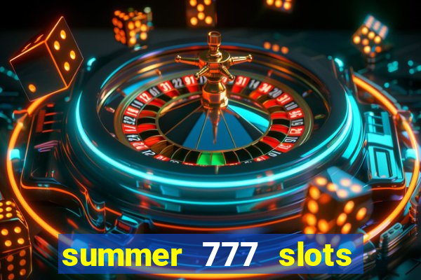 summer 777 slots paga mesmo