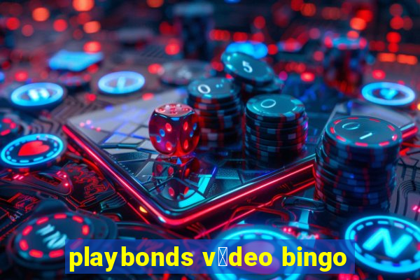 playbonds v铆deo bingo