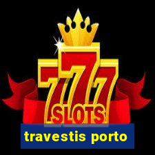 travestis porto