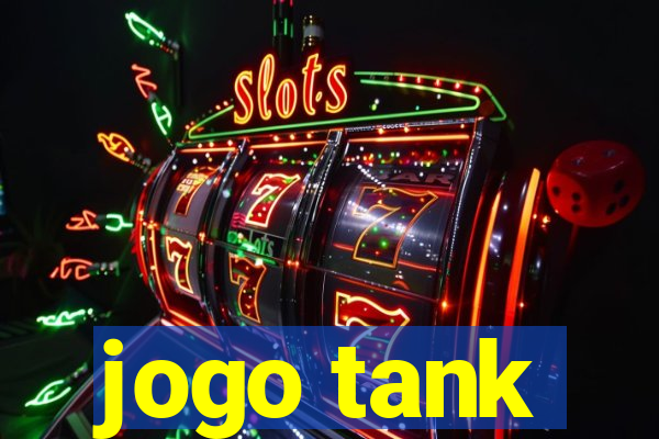 jogo tank