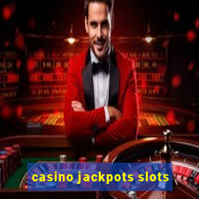 casino jackpots slots