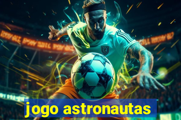 jogo astronautas