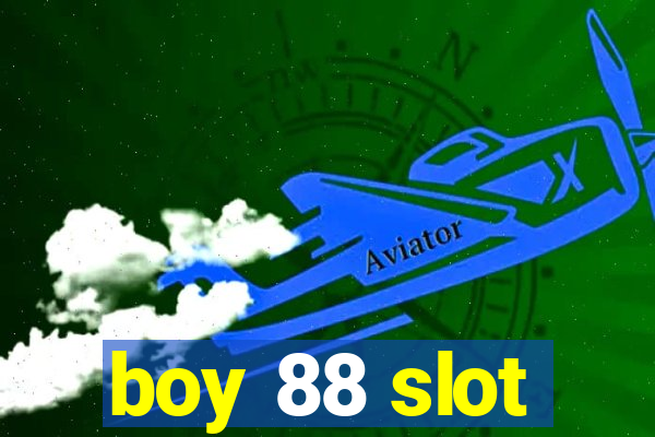 boy 88 slot