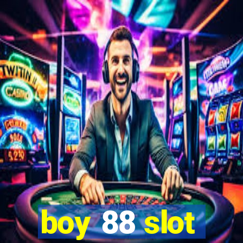 boy 88 slot