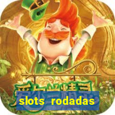 slots rodadas gratis sem deposito