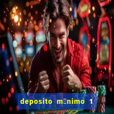 deposito m铆nimo 1 real tiger